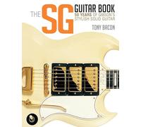 The SG Guitar Book: 50 Years of Gibson's Stylish Solid Guitar