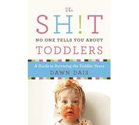 The Sh!t No One Tells You About Toddlers: 2