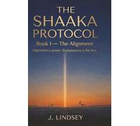 The Shaaka Protocol: Book I - The Alignment: 1
