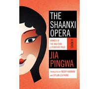 The Shaanxi Opera: A Novel
