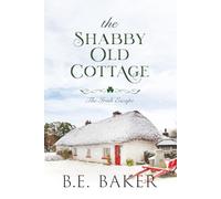 The Shabby Old Cottage (The Irish Escape)