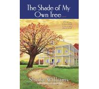 The Shade of My Own Tree: A Novel
