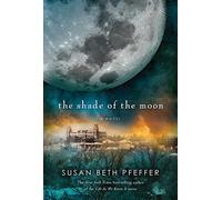 The Shade of the Moon (Life As We Knew It (Last Survivors))