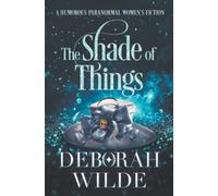 The Shade of Things: A Humorous Paranormal Women's Fiction: 5 (Magic After Midlife)