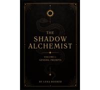 The Shadow Alchemist: Volume 1: General Prompts - A Jungian Shadow Work Journal for Self-Reflection