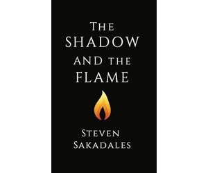 The Shadow and The Flame: A Modern Parable About Masculinity, Love, and Self-Mastery