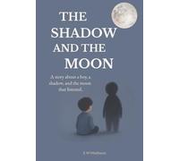 The Shadow and The Moon: A gentle story about big feelings, quiet sadness, and being understood