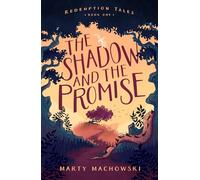 The Shadow and the Promise: 1 (Redemption Tales)