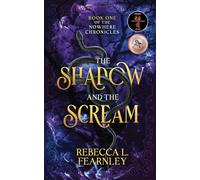 The Shadow and the Scream: 1 (The Nowhere Chronicles Dark Fantasy Series)