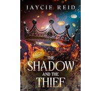 The Shadow and the Thief (Daughter of the Burning Throne)