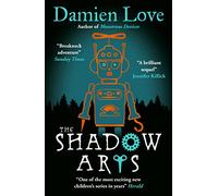 The Shadow Arts: ‘A dark, mysterious, adrenaline-pumping rollercoaster of a story’ Kieran Larwood