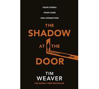 The Shadow at the Door – Four Cases, One Connection – David Raker Short Story Collection