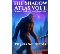 The Shadow Atlas: Volume 1 - Evidence & Science