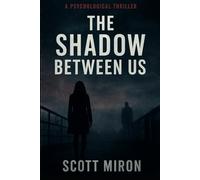 The Shadow Between Us: A Gripping Psychological Thriller
