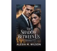 The Shadow Between Us: Scarred Hearts Bound by Obsession A Mafia Romance (Mine Again)