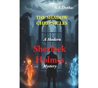 The Shadow Chronicles: A Modern Sherlock Holmes Mystery (The Baker Street Casebook)