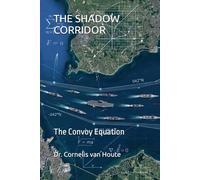 THE SHADOW CORRIDOR: The Convoy Equation (Frost Operational Guides: The Van Houte Method)
