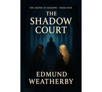 The Shadow Court: Book Four in The Keeper of Shadows Series: 4