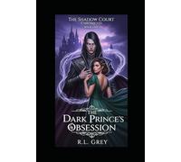 The Shadow Court Chronicles: Book One - The Dark Prince's Obsession: An Epic Fantasy Romance: 1