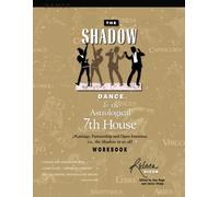 The Shadow Dance & the Astrological 7th House Workbook: (Marriage, Partnerships and Open Enemies; i.e. the Shadow in us all)