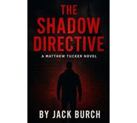 The Shadow Directive (The Tucker Protocol)