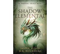 The Shadow Elemental: 1 (The Binding Trials)