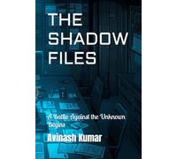 THE SHADOW FILES: A Battle Against the Unknown Begins (The Nanofield Chronicles)