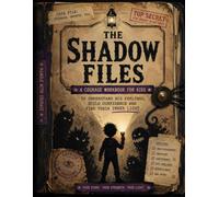 The Shadow Files: An Emotional Courage Workbook for Kids Ages 8-12 to Understand Big Feelings, Build Confidence and Find Their Inner Light