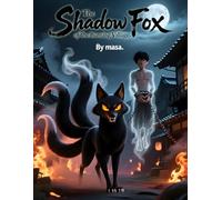 The Shadow Fox of the Burning Village: A Dark Japanese Tale of Fire, Vengeance, and Fox Spirit Magic