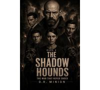 The Shadow Hounds: The War That Never Ended