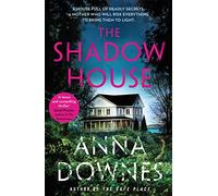 The Shadow House : A haunting psychological suspense thriller that will keep you hooked for 2022
