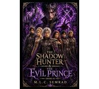 The Shadow Hunter: & The Evil Prince (The Shadow Hunter of Alleondria)