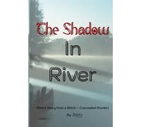 The Shadow in River: Short Story from a Witch - Concealed Murder