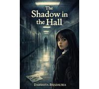 The Shadow in the Hall: Step inside the Hallway... If you dare.
