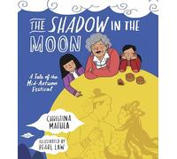 The Shadow In The Moon: A Tale of the Mid-autumn Festival