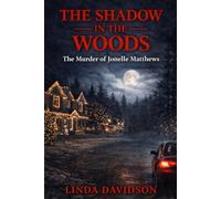 The Shadow in the Woods: The Murder of Jonelle Matthews