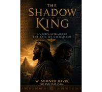 The Shadow King: A Modern Retelling of The Epic of Gilgamesh