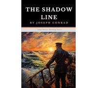 The Shadow Line: The Original 1917 Sea Adventure Classic