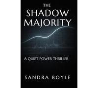 The Shadow Majority: A Quiet Power Thriller