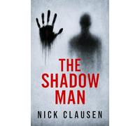The Shadow Man: A Psychological Horror Thriller
