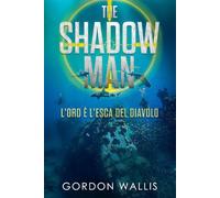 The Shadow Man - L'Oro è l'esca del Diavolo (La serie Jason Green)