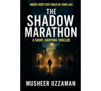 THE SHADOW MARATHON: WHERE EVERY STEP COULD BE YOUR LAST