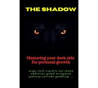 The shadow: Mastering your dark side for personal growth (Carl Jung)