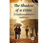 The Shadow of a Crime A Cumbrian Romance