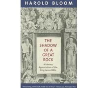 The Shadow of a Great Rock: A Literary Appreciation of the King James Bible