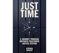 The Shadow of My Ancestral Tree: A Journey Through Britain's Fractured Justice System (Just Time: A Journey Through Britain's Fractured Justice System)