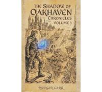 The Shadow of Oakhaven Chronicles: Volume 3
