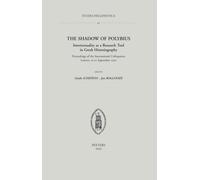 The Shadow of Polybius. Intertextuality as a Research Tool in Greek Historiography: Proceedings of the International Colloquium, Leuven, 21-22 September 2001: 42 (Studia Hellenistica)