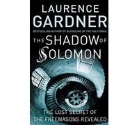 The Shadow of Solomon: The Lost Secret of the Freemasons Revealed