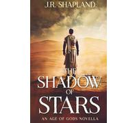 The Shadow of Stars: An Age of Gods Novella (The Age of Gods)
